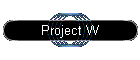 Project W